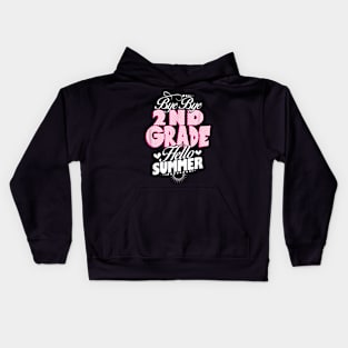 Last Day Of School Bye Bye 2Nd Grade Hello Summer Girls Kids Hoodie